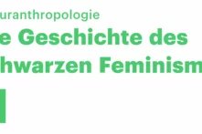 In hellgrüner Schrift steht auf weißem Hintergrund "Kulturanthropologie", darunter "Die Geschichte des Schwarzen Feminismus". Darunter ist ein Playbutton angebildet. 