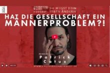 Video-Startbild mit Play-Button: Portrait von Patrick Catuz. Text: Hat die Gesellschaft ein Männerproblem? Du musst Dein Leben ändern.